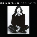  Michael Franks ‎– The Art Of Tea 